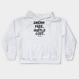 Dream is Free Hustle Cost Black Kids Hoodie